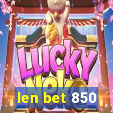 len bet 850